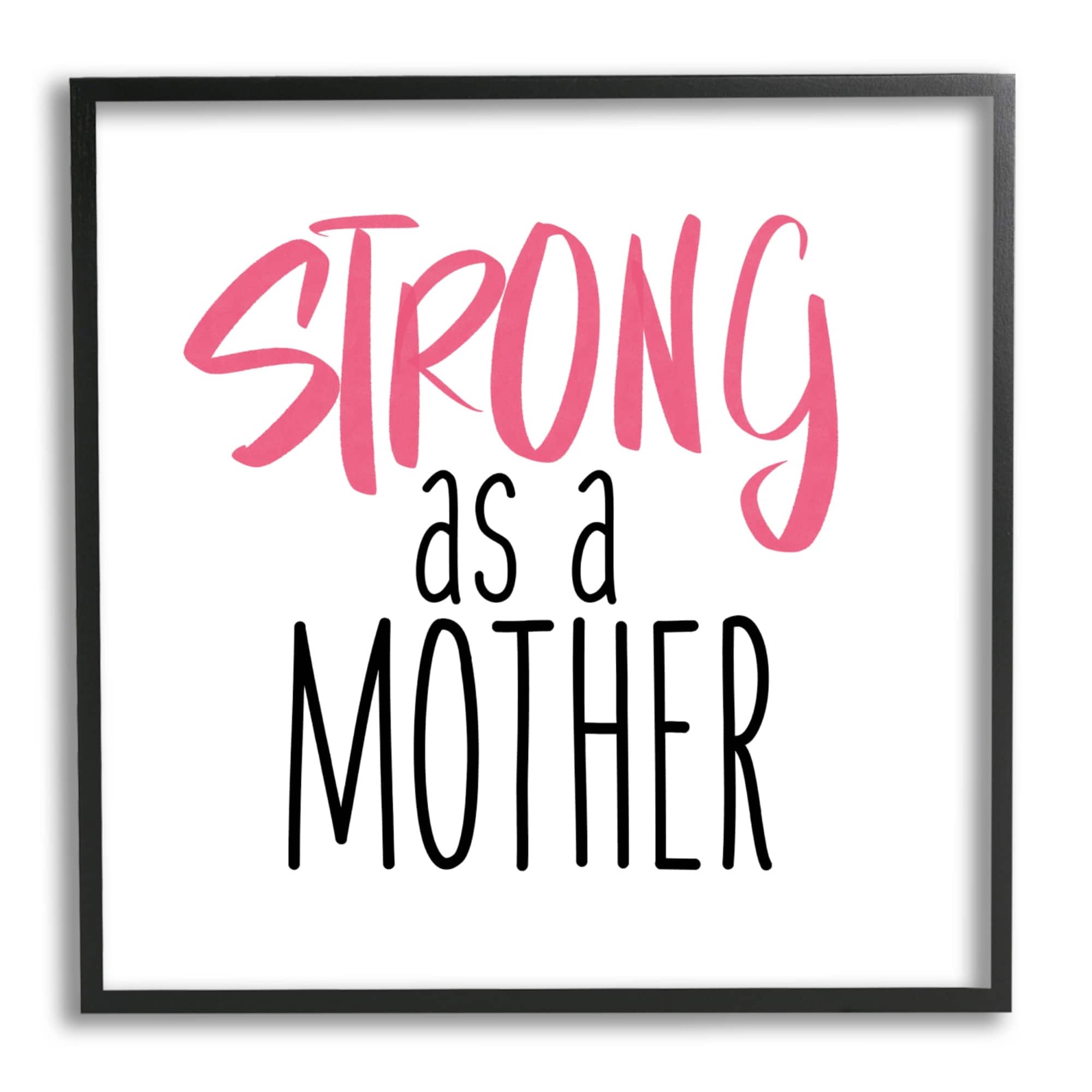 Stupell Industries Strong As A Mother Sentiment Minimal Pink Pop Framed Giclee Art